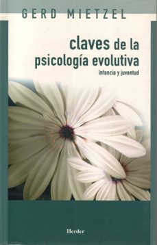Claves de la psicología evolutiva. Infancia y juventud