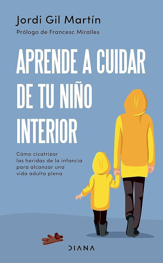 APRENDE A CUIDAR TU NIÑO INTERIOR