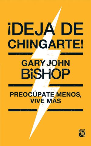 Portada de Deja de chingarte (ISBN 9786070750021)