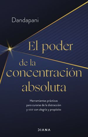 Portada de El poder de la concentración absoluta (ISBN 9786073907668)