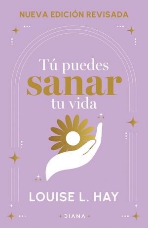 Portada de Tú puedes sanar tu vida (ISBN 9786073913690)
