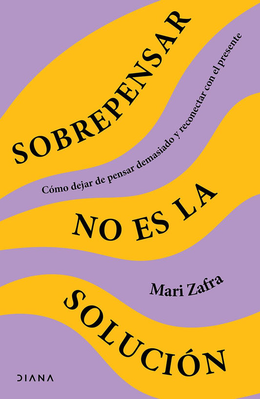 Portada de Sobrepensar no es la solución (ISBN 9786073922203)