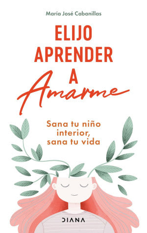 Portada de Elijo aprender a amarme (ISBN 9786073923071)