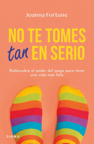 Portada de No te tomes tan en serio (ISBN 9786073927338)