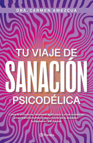 Portada de Tu viaje de sanación psicodélica (ISBN 9786073929660)