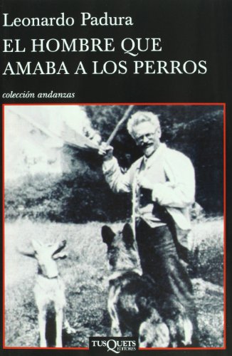 Portada de El hombre que amaba a los perros (ISBN 9786074211146)