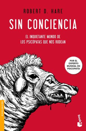 SIN CONCIENCIA. EL INQUIETANTE MUNDO DE LOS PSICÓPATAS QUE NOS RODEAN