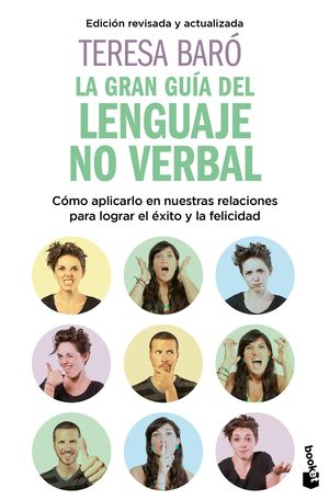 LA GRAN GUÍA DEL LENGUAJE NO VERBAL. CÓMO APLICARLO EN NUESTRAS RELACIONES PARA LOGRAR EL ÉXITO Y LA FELICIDAD