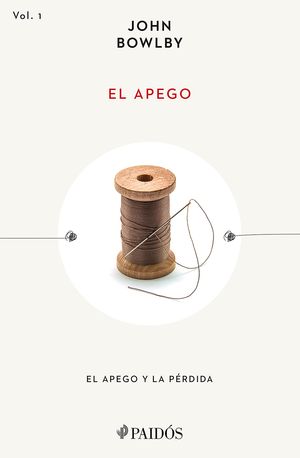 EL APEGO. EL APEGO Y LA PÉRDIDA / VOL. 1