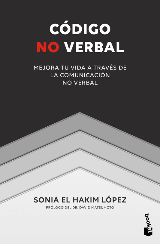 CÓDIGO NO VERBAL. MEJORA TU VIDA A TRAVÉS DE LA COMUNICACIÓN NO VERBAL