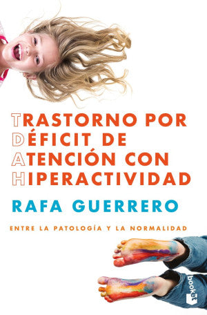 TRASTORNO POR DÉFICIT DE ATENCIÓN CON HIPERACTIVIDAD. ENTRE LA PATOLOGÍA Y LA NORMALIDAD