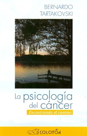 Portada de PSICOLOGIA DEL CANCER, LA: ENCONTRANDO EL CAMINO (ISBN 9786077720706)