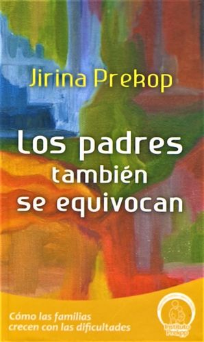 Portada de PADRES TAMBIEN SE EQUIVOCAN, LOS: COMO LAS FAMILIAS CRECEN C (ISBN 9786078200016)