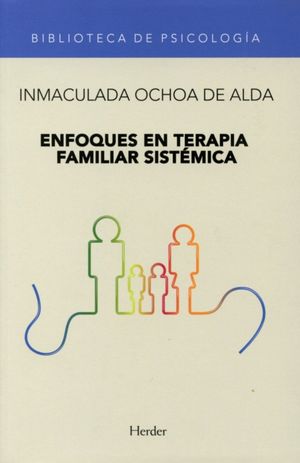Portada de ENFOQUES EN TERAPIA FAMILIAR SISTEMICA (ISBN 9788425418914)
