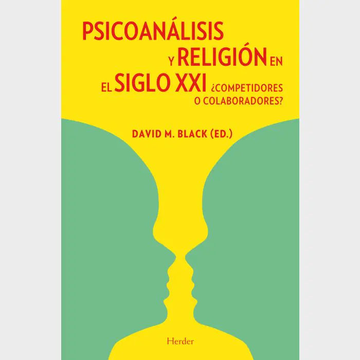 Portada de PSICOANALISIS Y RELIGION EN EL SIGLO XXI : ¿COMPETIDORES O C (ISBN 9788425425851)