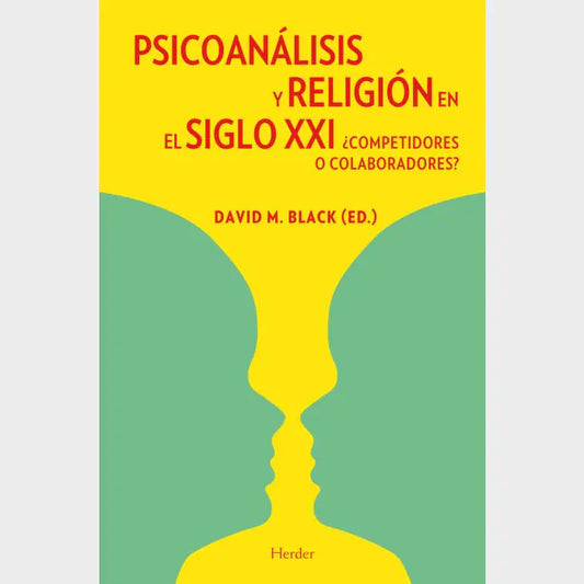Portada de PSICOANALISIS Y RELIGION EN EL SIGLO XXI : ¿COMPETIDORES O C (ISBN 9788425425851)