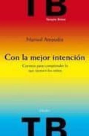 Portada de CON LA MEJOR INTENCION: CUENTOS PARA COMPRENDER LO QUE SIENT (ISBN 9788425426636)