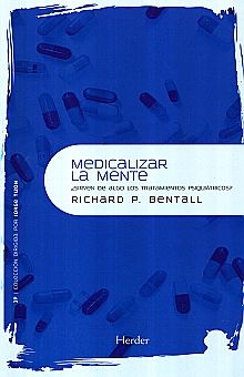 Portada de MEDICALIZAR LA MENTE: ¿SIRVEN DE ALGO LOS TRATAMIENTOS PSIQU (ISBN 9788425426995)