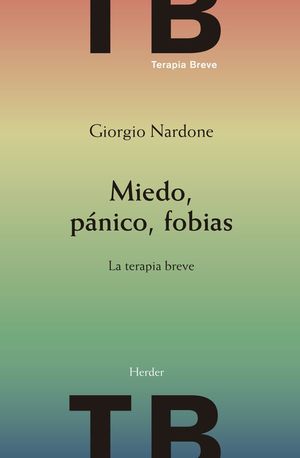 Portada de MIEDO, PANICO, FOBIAS. LA TERAPIA BREVE (ISBN 9788425444029)