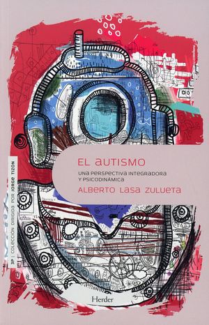 Portada de AUTISMO, EL. UNA PERSPECTIVA INTEGRADORA Y PSICODINAMICA (ISBN 9788425448522)