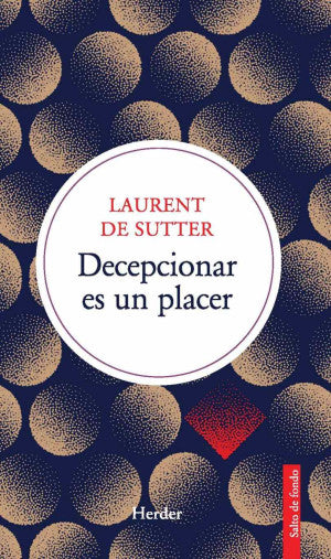 Portada de DECEPCIONAR ES UN PLACER (ISBN 9788425452062)