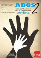 ADOS-2. ESCALA DE OBSERVACIÓN PARA EL DIAGNÓSTICO DEL AUTISMO - 2