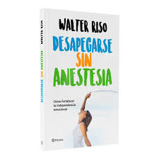 Desapegarse sin anestesia