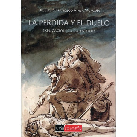 Portada de PERDIDA Y EL DUELO, LA. EXPLICACIONES Y SOLUCIONES (ISBN 9786076353301)