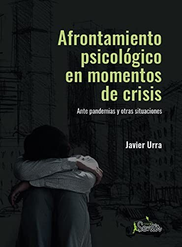 AFRONTAMIENTO PSICOLOGICO EN MOMENTOS DE CRISIS