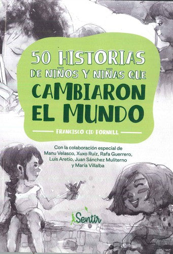50 HISTORIAS DE NINOS Y NINAS QUE CAMBIARON EL MUNDO