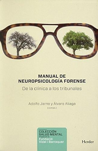 MANUAL DE NEUROPSICOLOGIA FORENSE: DE LA