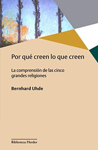 POR QUE CREEN LO QUE CREEN. LA COMPRENS